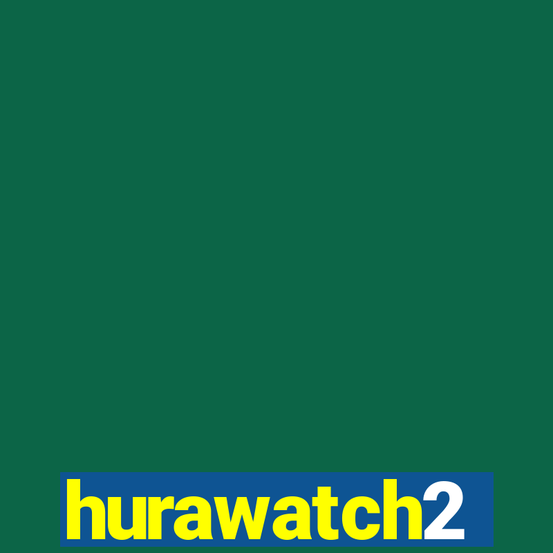 hurawatch2