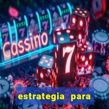 estrategia para jogar roleta