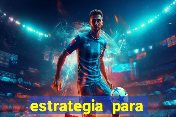 estrategia para jogar roleta