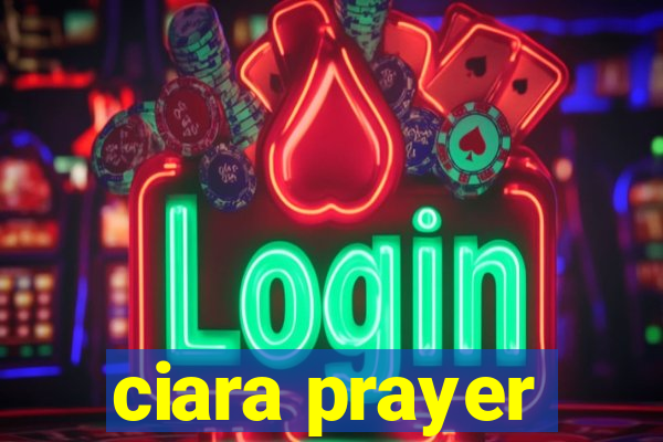 ciara prayer