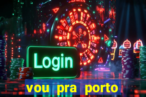 vou pra porto alegre tchau