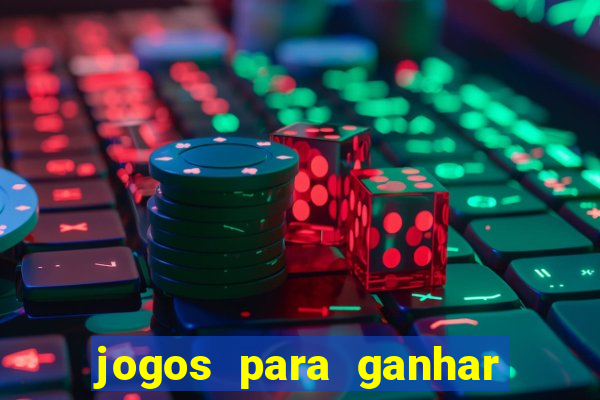 jogos para ganhar dinheiro slots