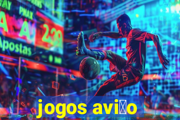 jogos avi茫o