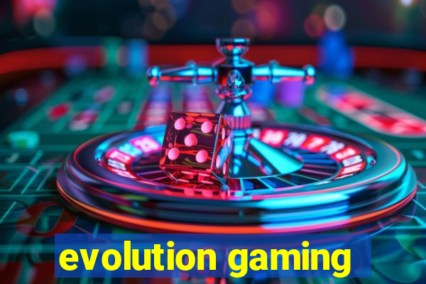 evolution gaming