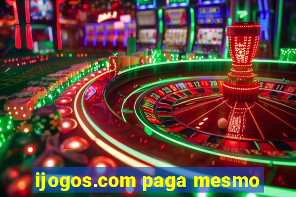 ijogos.com paga mesmo