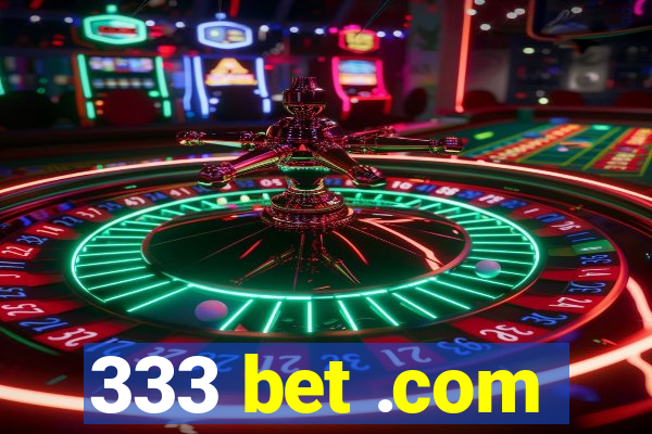 333 bet .com