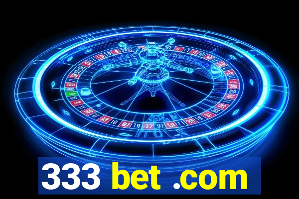 333 bet .com