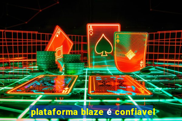 plataforma blaze é confiavel