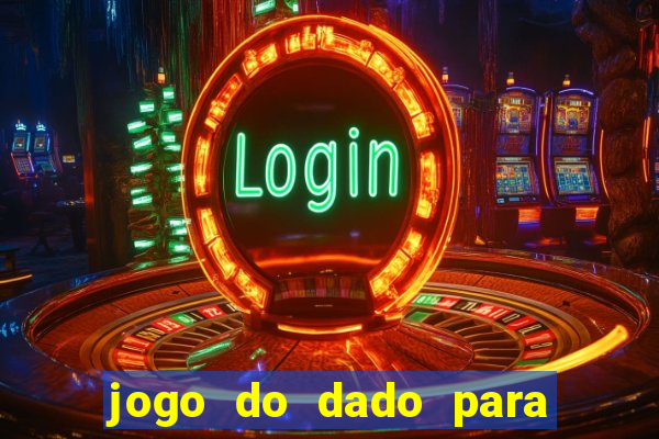 jogo do dado para ganhar dinheiro