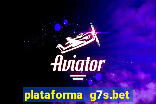 plataforma g7s.bet paga mesmo