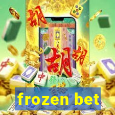 frozen bet