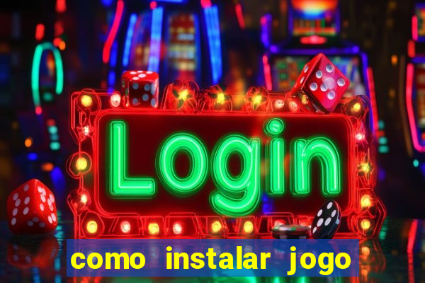 como instalar jogo do tigre