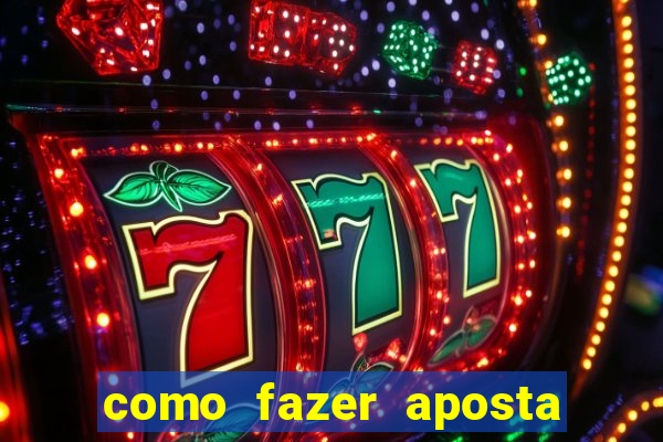 como fazer aposta no sportingbet