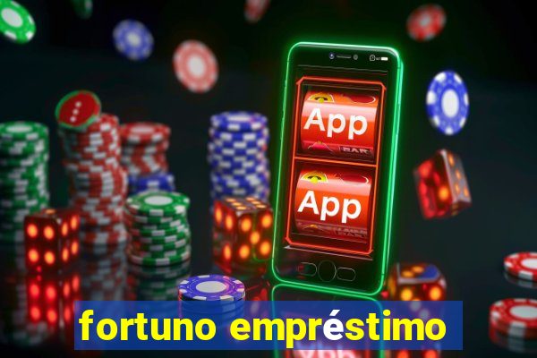 fortuno empréstimo