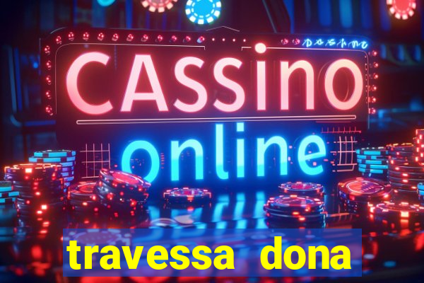 travessa dona marciana 31