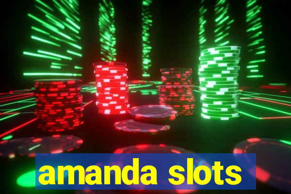 amanda slots