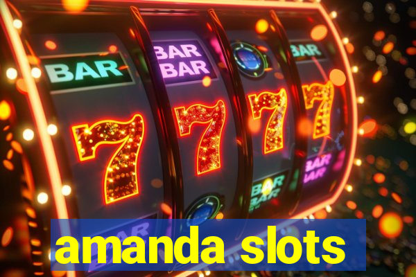 amanda slots