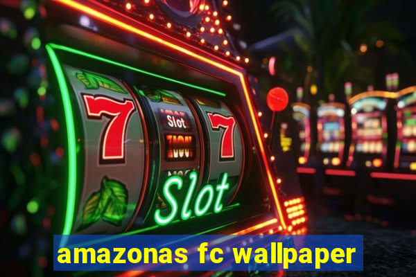 amazonas fc wallpaper