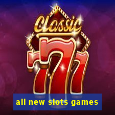 all new slots games