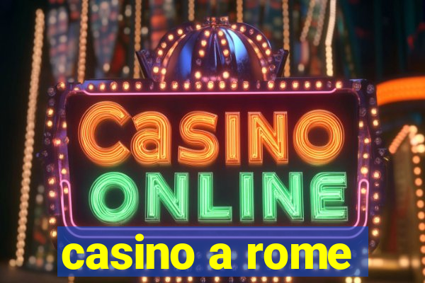 casino a rome