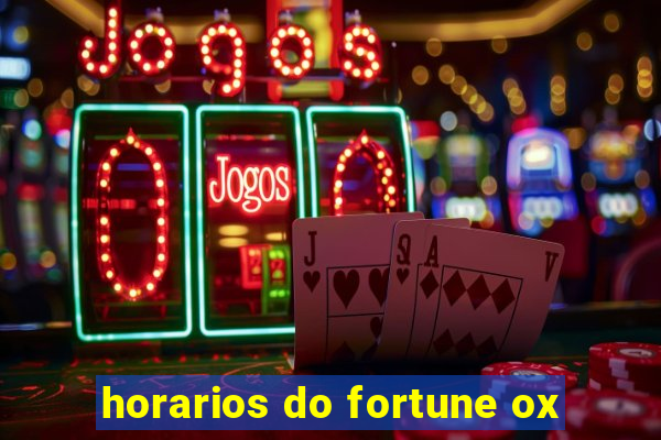 horarios do fortune ox