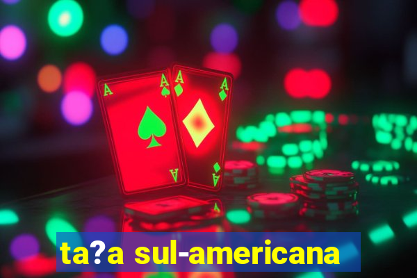 ta?a sul-americana