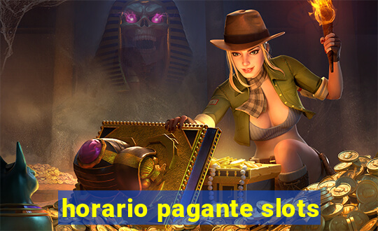 horario pagante slots