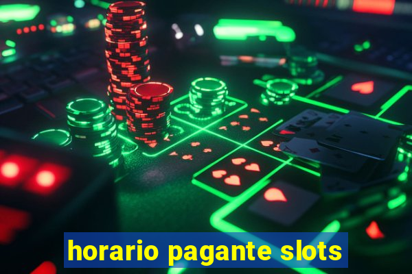 horario pagante slots