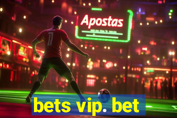 bets vip. bet