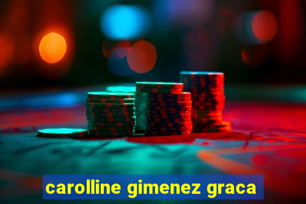 carolline gimenez graca