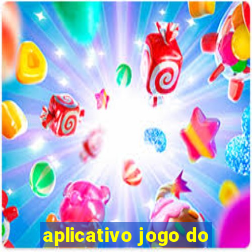 aplicativo jogo do