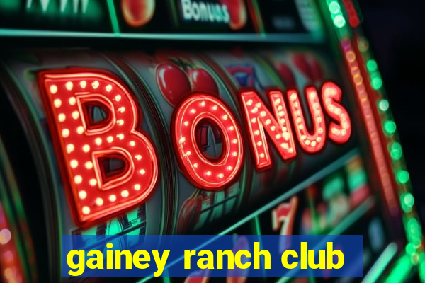 gainey ranch club