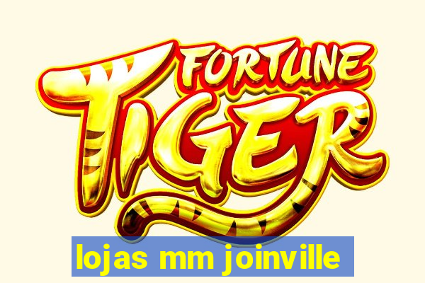 lojas mm joinville