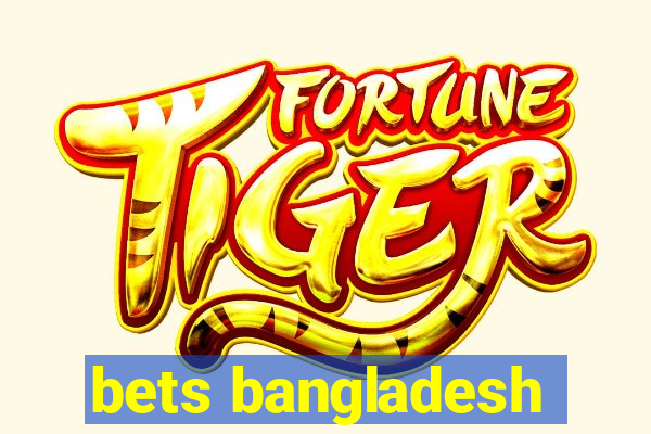 bets bangladesh