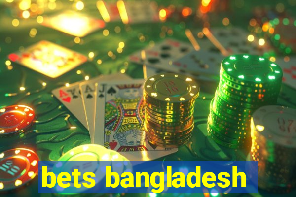 bets bangladesh