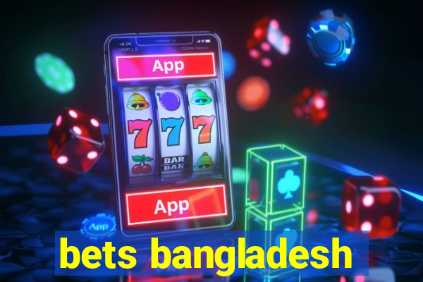 bets bangladesh