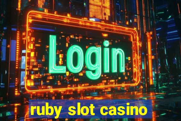 ruby slot casino