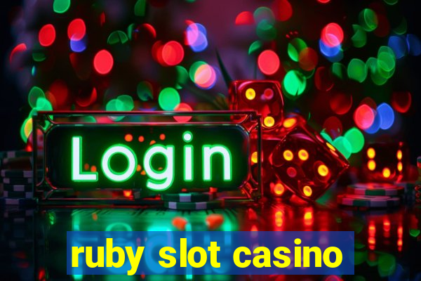 ruby slot casino