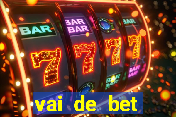 vai de bet deposito minimo