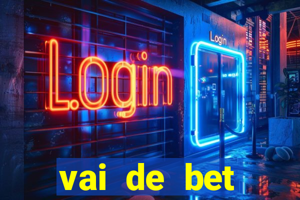 vai de bet deposito minimo