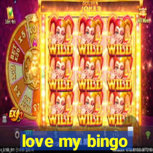 love my bingo