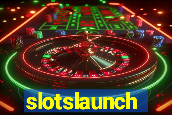 slotslaunch