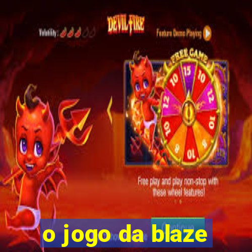 o jogo da blaze