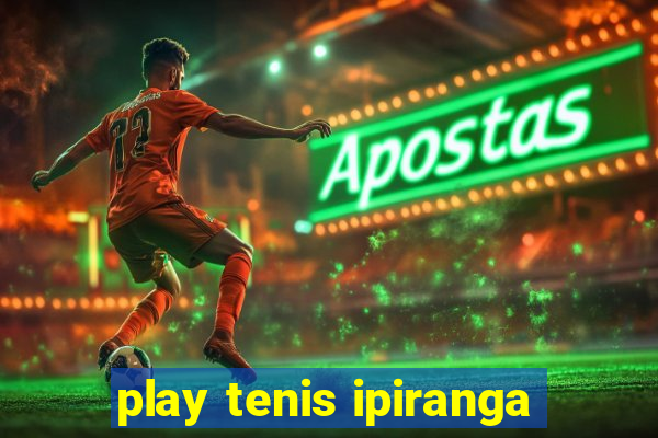 play tenis ipiranga