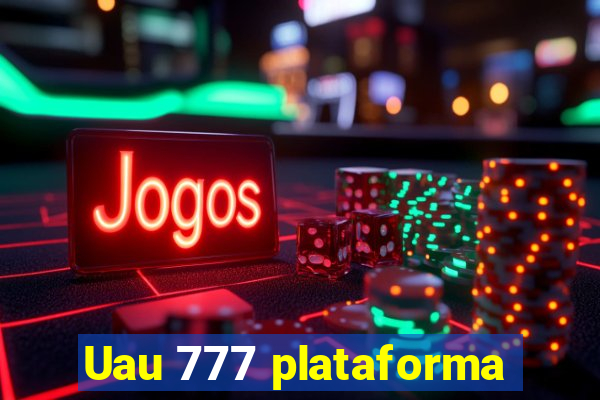 Uau 777 plataforma