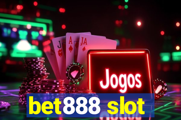 bet888 slot