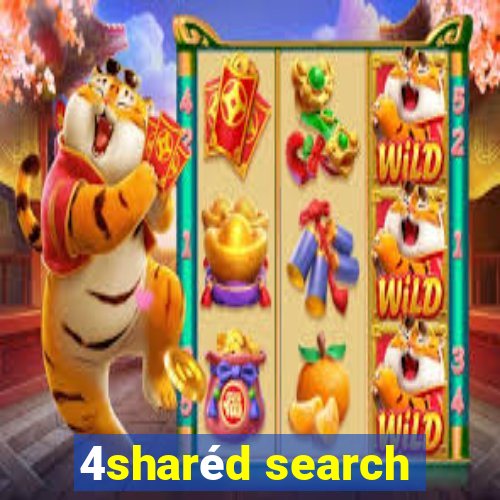 4sharéd search