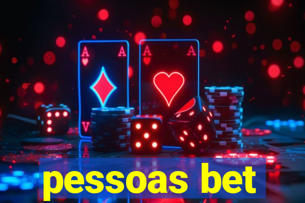 pessoas bet