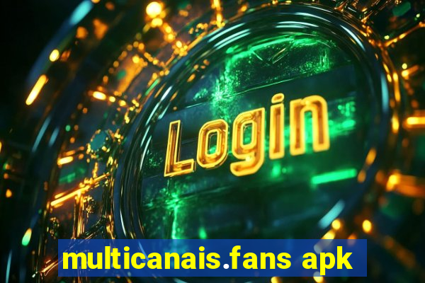 multicanais.fans apk