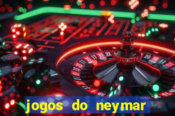 jogos do neymar para ganhar dinheiro